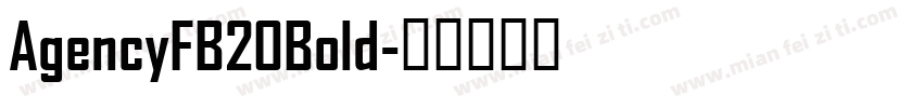 AgencyFB20Bold字体转换