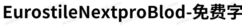 EurostileNextproBlod字体转换
