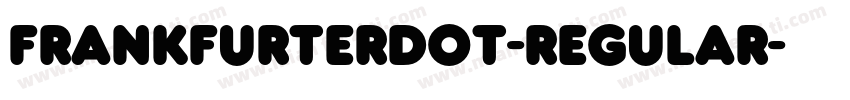FrankfurterDOT-Regular字体转换