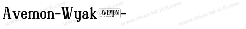 Avemon-Wyak9字体转换