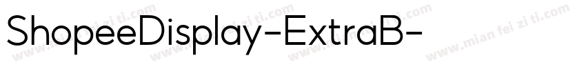 ShopeeDisplay-ExtraB字体转换
