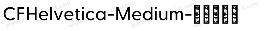 CFHelvetica-Medium字体转换