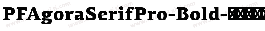 PFAgoraSerifPro-Bold字体转换