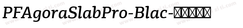 PFAgoraSlabPro-Blac字体转换