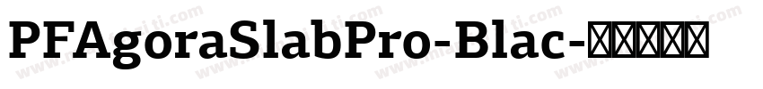 PFAgoraSlabPro-Blac字体转换