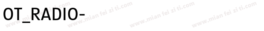 OT_RADIO字体转换
