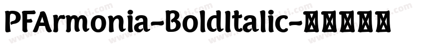 PFArmonia-BoldItalic字体转换