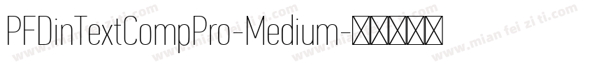 PFDinTextCompPro-Medium字体转换