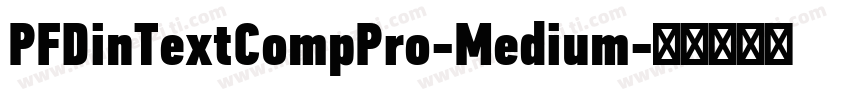 PFDinTextCompPro-Medium字体转换