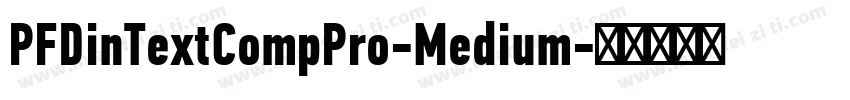 PFDinTextCompPro-Medium字体转换