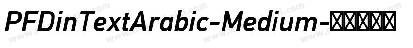PFDinTextArabic-Medium字体转换