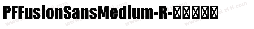 PFFusionSansMedium-R字体转换