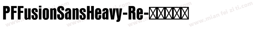 PFFusionSansHeavy-Re字体转换