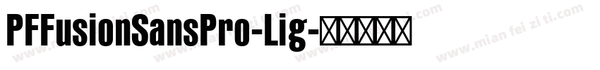 PFFusionSansPro-Lig字体转换