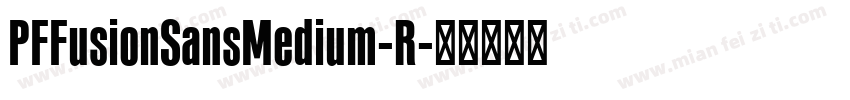 PFFusionSansMedium-R字体转换