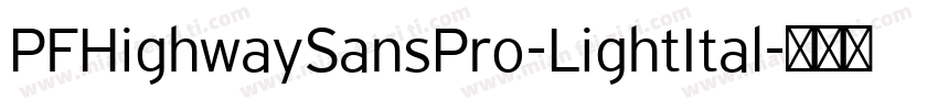 PFHighwaySansPro-LightItal字体转换