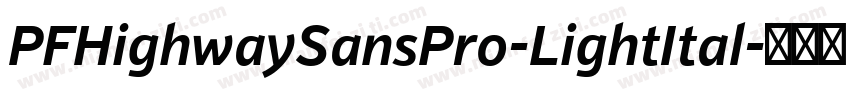 PFHighwaySansPro-LightItal字体转换