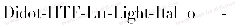 Didot-HTF-L11-Light-Ital_0手机版字体转换