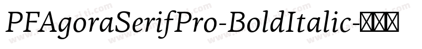 PFAgoraSerifPro-BoldItalic字体转换