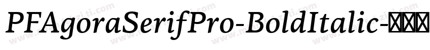 PFAgoraSerifPro-BoldItalic字体转换