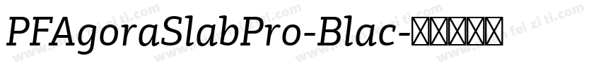 PFAgoraSlabPro-Blac字体转换