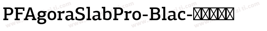 PFAgoraSlabPro-Blac字体转换