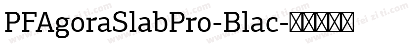 PFAgoraSlabPro-Blac字体转换