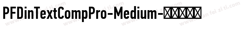 PFDinTextCompPro-Medium字体转换