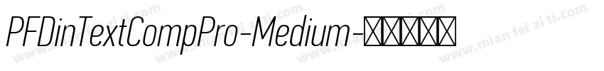 PFDinTextCompPro-Medium字体转换