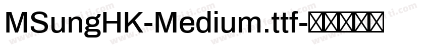 MSungHK-Medium.ttf字体转换