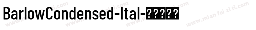 BarlowCondensed-Ital字体转换