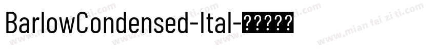 BarlowCondensed-Ital字体转换