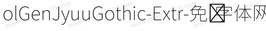 olGenJyuuGothic-Extr字体转换