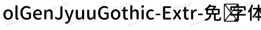 olGenJyuuGothic-Extr字体转换