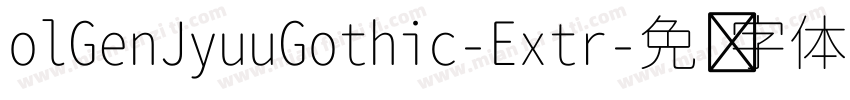 olGenJyuuGothic-Extr字体转换