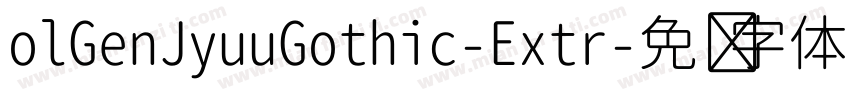 olGenJyuuGothic-Extr字体转换