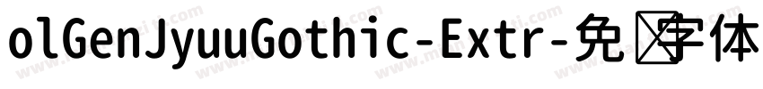 olGenJyuuGothic-Extr字体转换