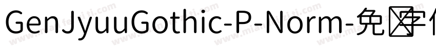 GenJyuuGothic-P-Norm字体转换