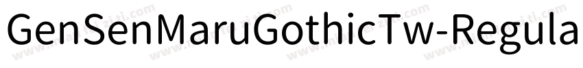 GenSenMaruGothicTw-Regular-TTF-常规字体转换
