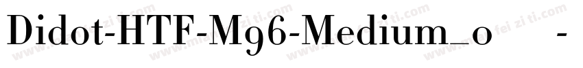 Didot-HTF-M96-Medium_0手机版字体转换