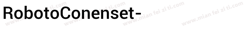 RobotoConenset字体转换