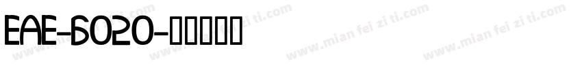 EAE-6020字体转换