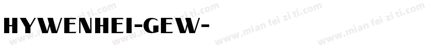 HYWenHei-GEW字体转换