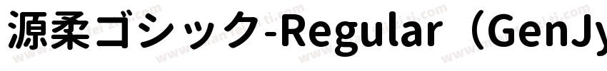 源柔ゴシック-Regular（GenJyuuGothic-Regular）字体转换