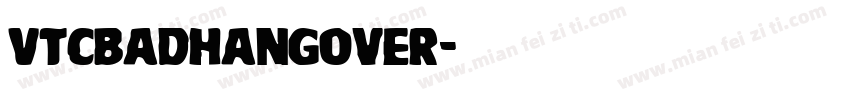 VTCBadHangover字体转换