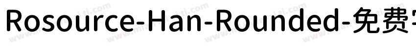 Rosource-Han-Rounded字体转换
