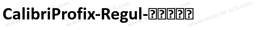 CalibriProfix-Regul字体转换