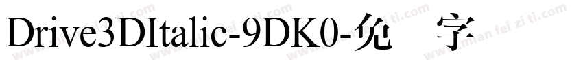 Drive3DItalic-9DK0字体转换