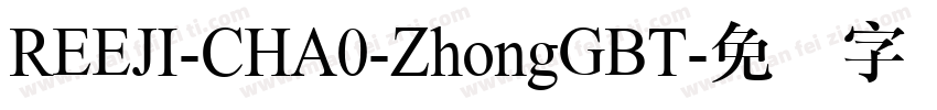REEJI-CHA0-ZhongGBT字体转换