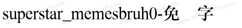 superstar_memesbruh0字体转换